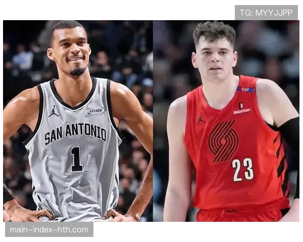 文班亚马与克林根潜在对决引关注：近两个赛季两人仅交锋21分钟